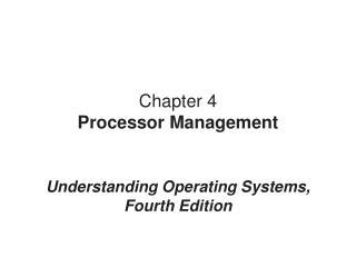 Chapter 4 Processor Management