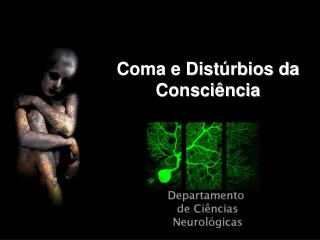 Coma e Distúrbios da Consciência