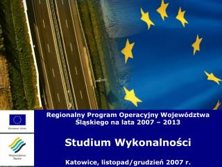 Regionalny Program Operacyjny Województwa Śląskiego na lata 2007 – 2013 Studium Wykonalności