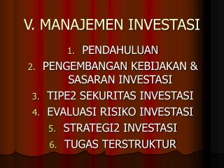 V. MANAJEMEN INVESTASI