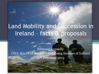 Land Mobility and Succession in Ireland – facts &amp; proposals