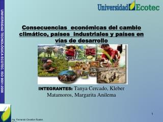 INTEGRANTES: Tanya Cercado, Kleber Matamoros, Margarita Anilema