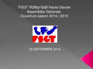 FSGT Volley-ball Haute Savoie Assemblée Générale Ouverture saison 2014 / 2015