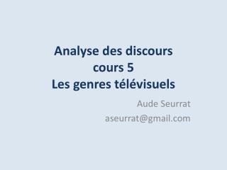 Analyse des discours cours 5 Les genres télévisuels