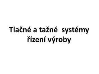 Tlačné a tažné systémy řízení výroby