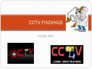 CCTV FINDINGS