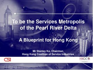 To be the Services Metropolis of the Pearl River Delta A Blueprint for Hong Kong