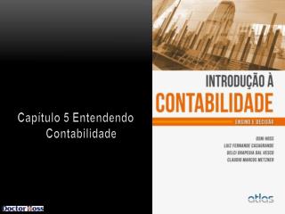 Capítulo 5 Entendendo Contabilidade