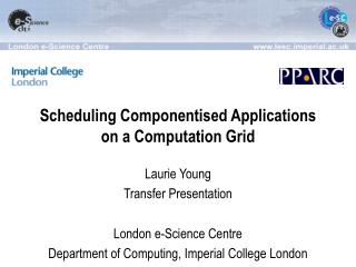 Scheduling Componentised Applications on a Computation Grid