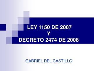 LEY 1150 DE 2007 Y DECRETO 2474 DE 2008