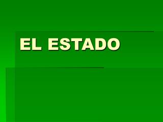 EL ESTADO