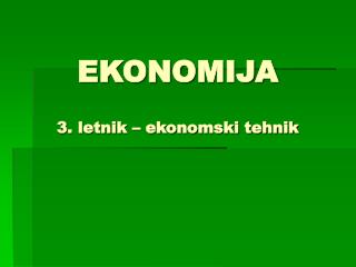 EKONOMIJA 3. letnik – ekonomski tehnik