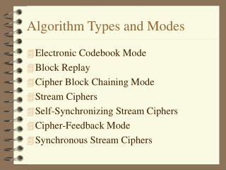 Algorithm Types and Modes