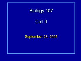 Biology 107 Cell II