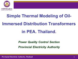 Simple Thermal Modeling of Oil-Immersed Distribution Transformers in PEA. Thailand.