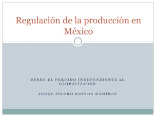 Regulación de la producción en México