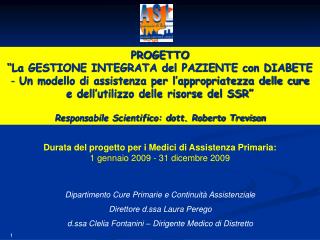 Durata del progetto per i Medici di Assistenza Primaria: 1 gennaio 2009 - 31 dicembre 2009