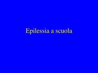 Epilessia a scuola