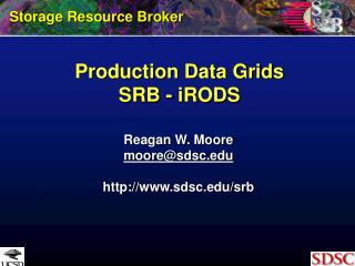 Production Data Grids SRB - iRODS