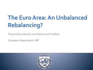 The Euro Area: An Unbalanced Rebalancing?