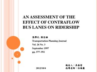 AN ASSESSMENT OF THE EFFECT OF CONTRAFLOW BUS LANES ON RIDERSHIP