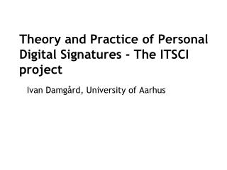 Theory and Practice of Personal Digital Signatures - The ITSCI project