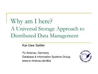 Why am I here? A Universal Storage Approach to Distributed Data Management
