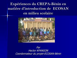 Expériences du CREPA-Bénin en matière d’introduction de ECOSAN en milieu scolaire
