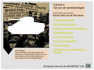 TIJDVAK 9 Tijd van de wereldoorlogen Andere namen voor deze tijd: Eerste helft van de 20e eeuw