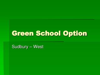 Green School Option