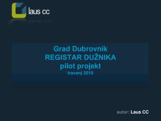 Grad Dubrovnik REGISTAR DUŽNIKA pilot projekt travanj 2010