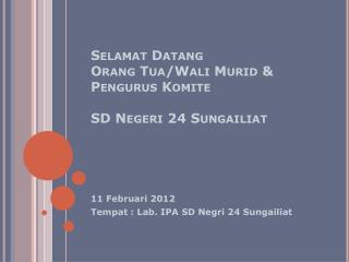 Selamat Datang Orang Tua/Wali Murid &amp; Pengurus Komite SD Negeri 24 Sungailiat