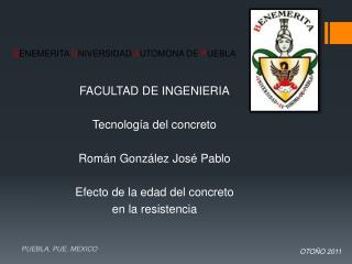 B ENEMERITA U NIVERSIDAD A UTOMONA DE P UEBLA
