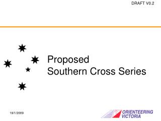 Proposed Southern Cross Series