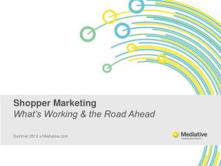 Shopper Marketing What’s Working &amp; the Road Ahead