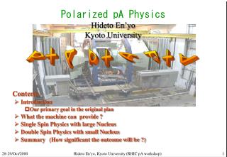 Polarized pA Physics Hideto En’yo Kyoto University