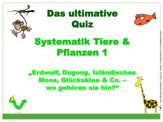 Das ultimative Quiz Systematik Tiere &amp; Pflanzen 1