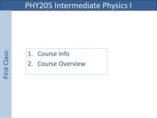 PHY205 Intermediate Physics I