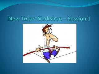 New Tutor Workshop – Session 1
