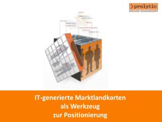 IT-generierte Marktlandkarten als Werkzeug zur Positionierung