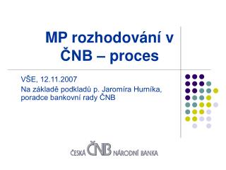 MP rozhodování v ČNB – proces