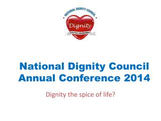 National Dignity Council Annual Conference 2014