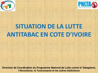 SITUATION DE LA LUTTE ANTITABAC EN COTE D’IVOIRE