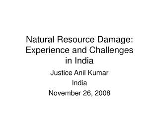 Natural Resource Damage: Experience and Challenges in India