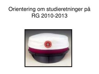 Orientering om studieretninger på RG 2010-2013