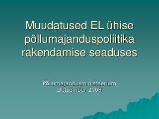 Muudatused EL ühise põllumajanduspoliitika rakendamise seaduses