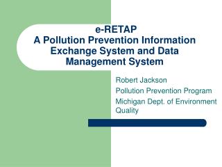 e-RETAP A Pollution Prevention Information Exchange System and Data Management System