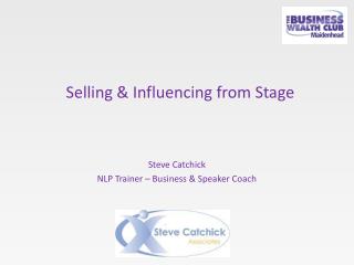 Selling &amp; Influencing from Stage