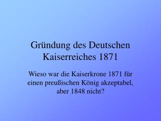 Gründung des Deutschen Kaiserreiches 1871