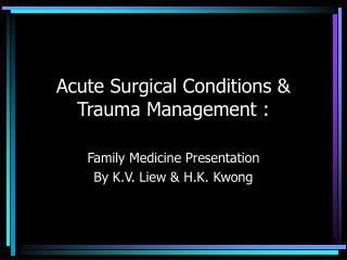 Acute Surgical Conditions & Trauma Management :